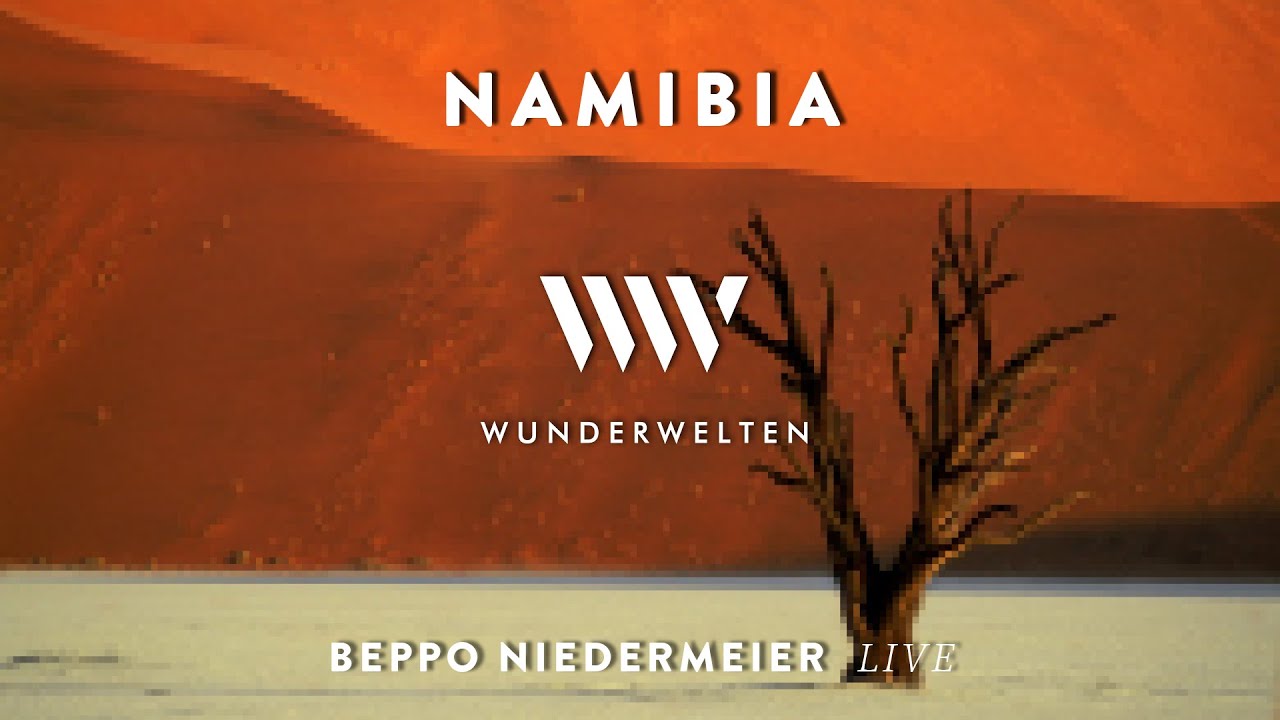 Vorschaubild: WunderWelten: Namibia - Beppo Niedermeier