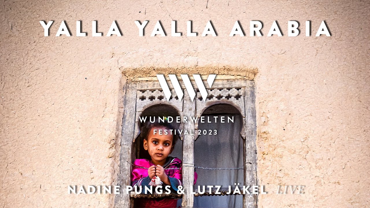 Vorschaubild: WunderWelten: YALLA YALLA ARABIA - Nadine Pungs & Lutz Jäkel